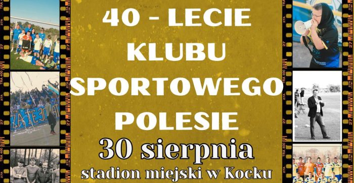Miniaturka artykułu 40 lecie Klubu Sportowego „Polesie Kock”