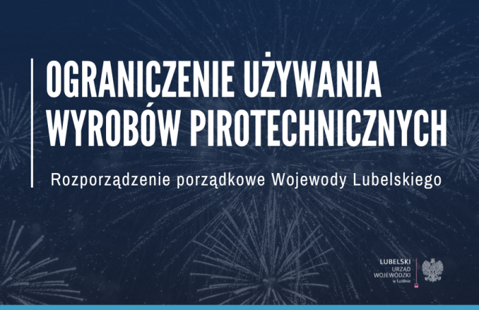 Miniaturka artykułu Obwieszczenie Wojewody Lubelskiego z dnia 19 grudnia 2025 r. w sprawie ograniczenia używania wyrobów pirotechnicznych na terenie województwa lubelskiego